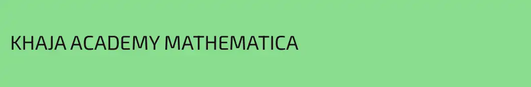 KHAJA ACADEMY MATHEMATICA